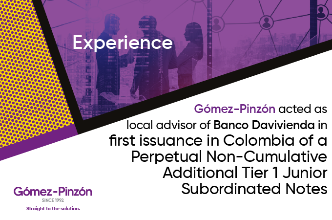 Press release: Gómez-Pinzón advised first issuance in Colombia of Perpetual Non-Cumulative Additional Tier 1 Junior Subordinated Notes by Banco Davivienda
