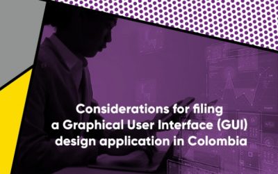Considerations for filing a Graphical User Interface (GUI) design application in Colombia