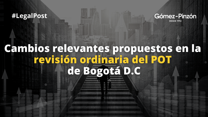 3. #CápsulasPOT: Cambios relevantes propuestos en la revisión ordinaria del POT de Bogotá D.C