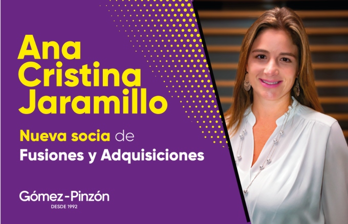 Ana Cristina Jaramillo es la nueva socia de Fusiones y Adquisiciones de Gómez – Pinzón