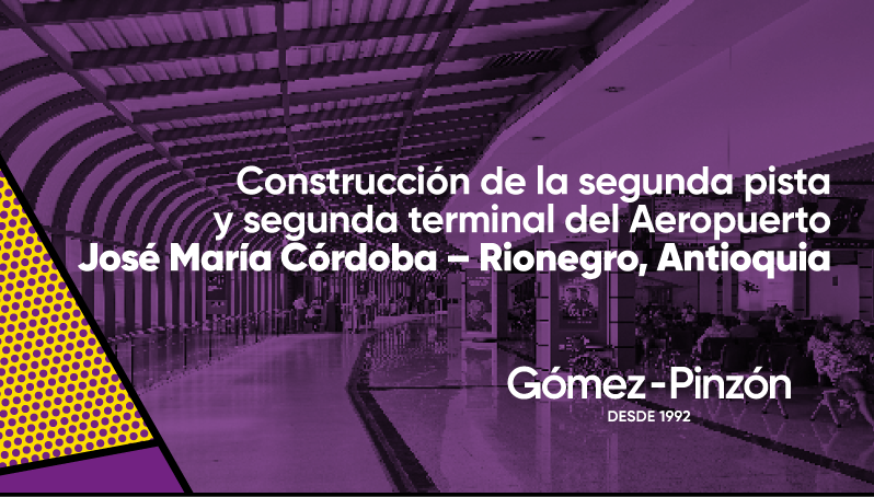 Construcción de la segunda pista y segunda terminal del Aeropuerto José María Córdoba – Rionegro, Antioquia