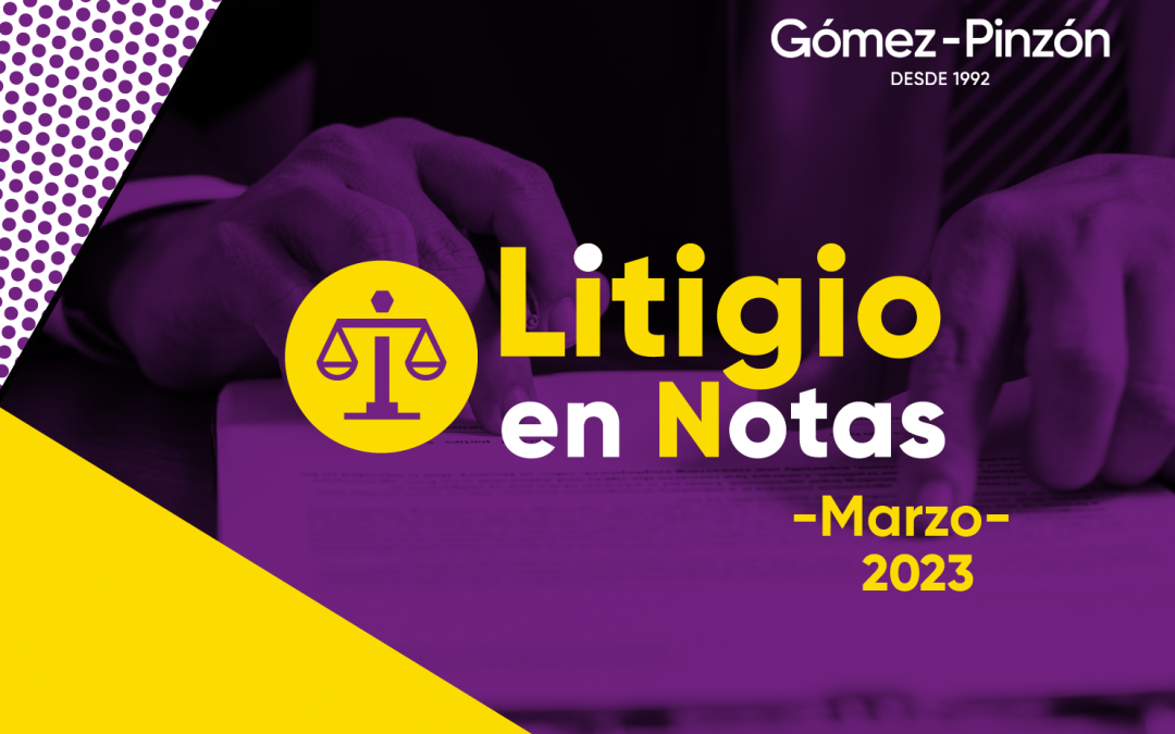 Litigio en Notas- Marzo 2023