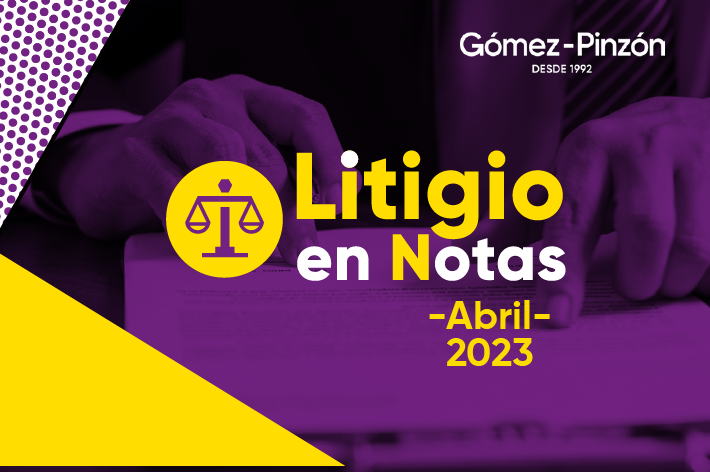 Litigio en Notas- Abril 2023