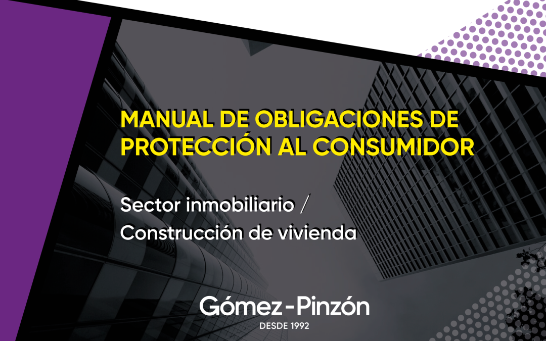 Manual de obligaciones de protección al consumidor Sector inmobiliario